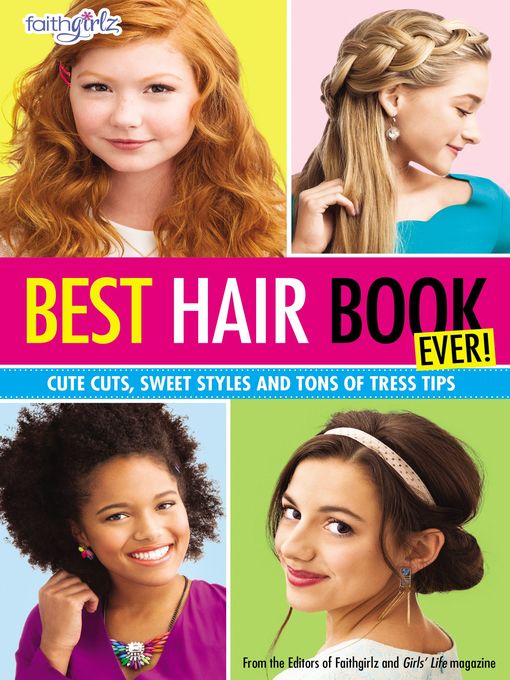 Title details for Best Hair Book Ever! by Editors of Faithgirlz! and Girls' Life Mag - Available